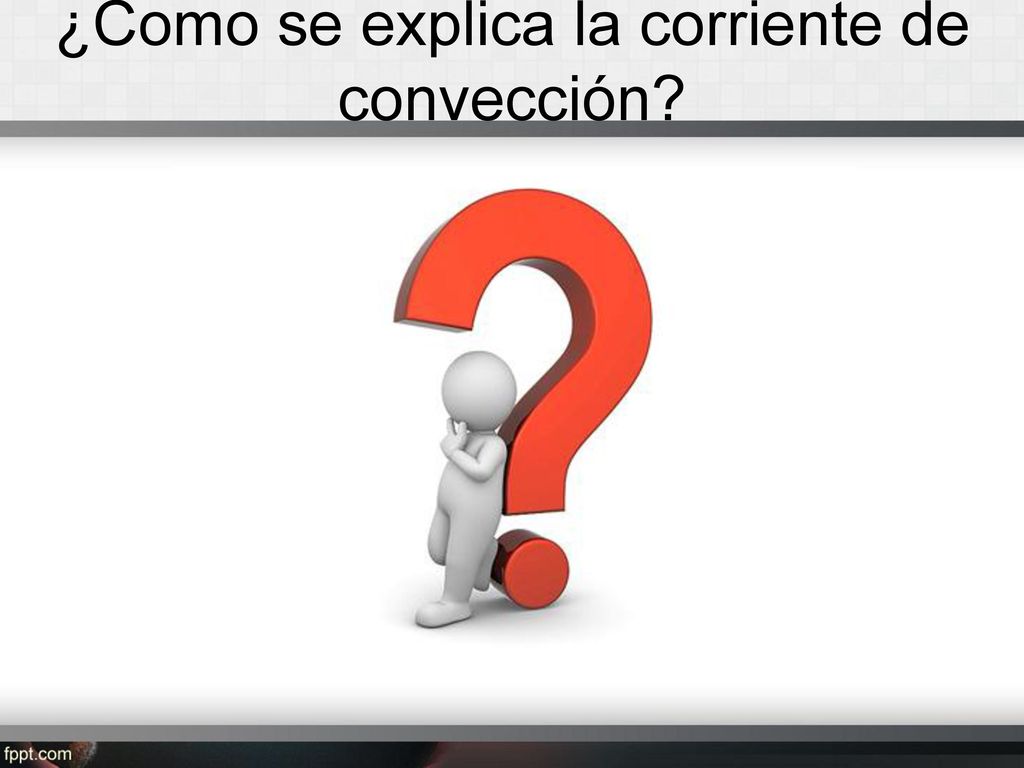¿Como se explica la corriente de convección