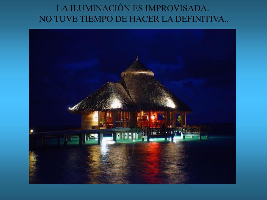 LA ILUMINACIÓN ES IMPROVISADA. NO TUVE TIEMPO DE HACER LA DEFINITIVA..
