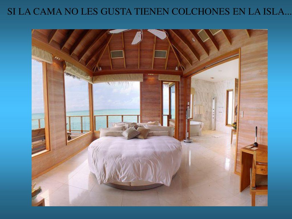 SI LA CAMA NO LES GUSTA TIENEN COLCHONES EN LA ISLA...