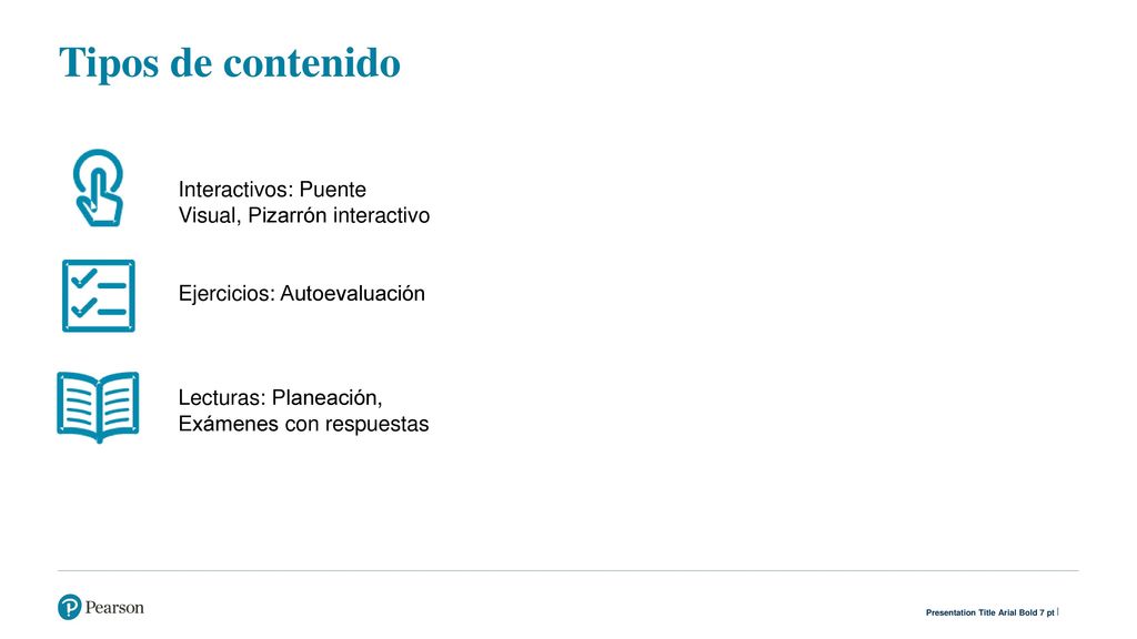 Tipos de contenido Interactivos: Puente Visual, Pizarrón interactivo Ejercicios: Autoevaluación Lecturas: Planeación, Exámenes con respuestas