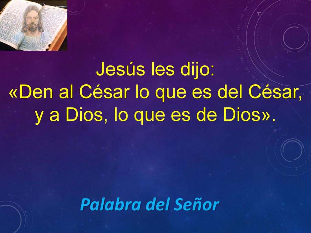 «Den al César lo que es del César, y a Dios, lo que es de Dios».