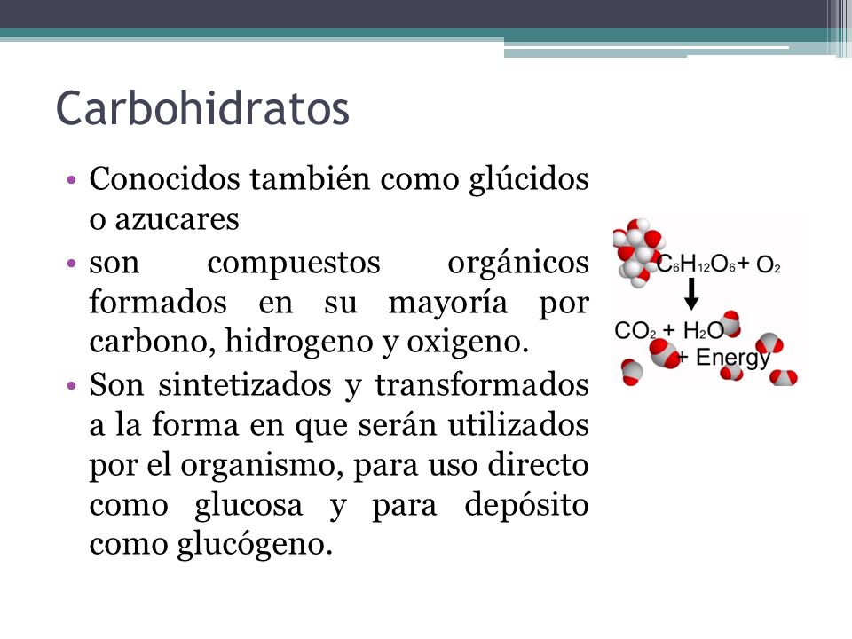 Carbohidratos Conocidos también como glúcidos o azucares