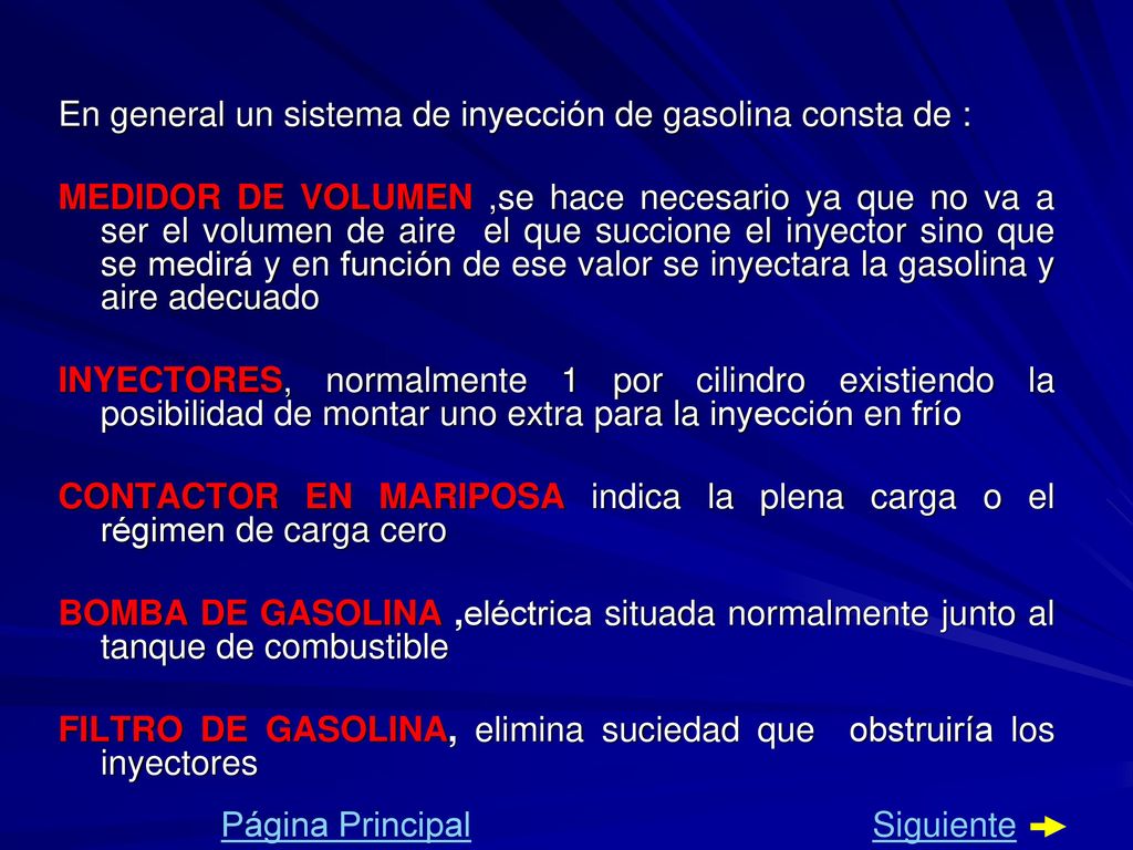 En general un sistema de inyección de gasolina consta de :