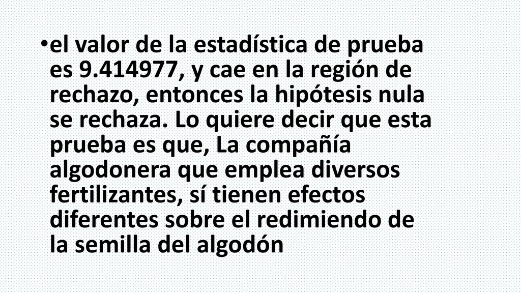 el valor de la estadística de prueba es 9