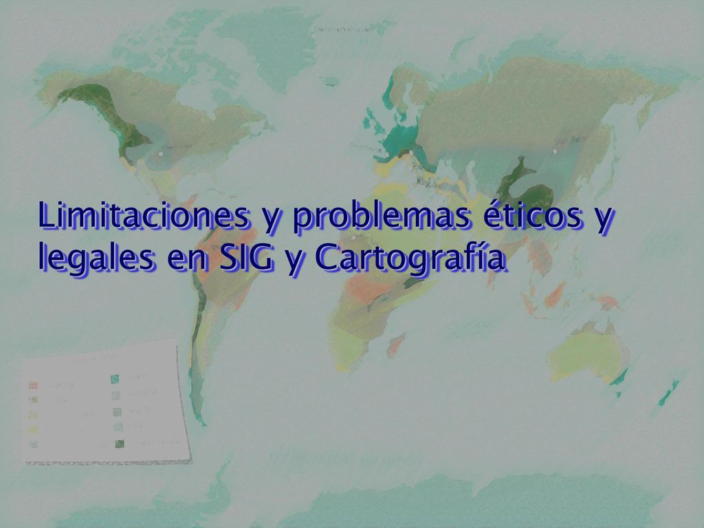 Limitaciones y problemas éticos y legales en SIG y Cartografía