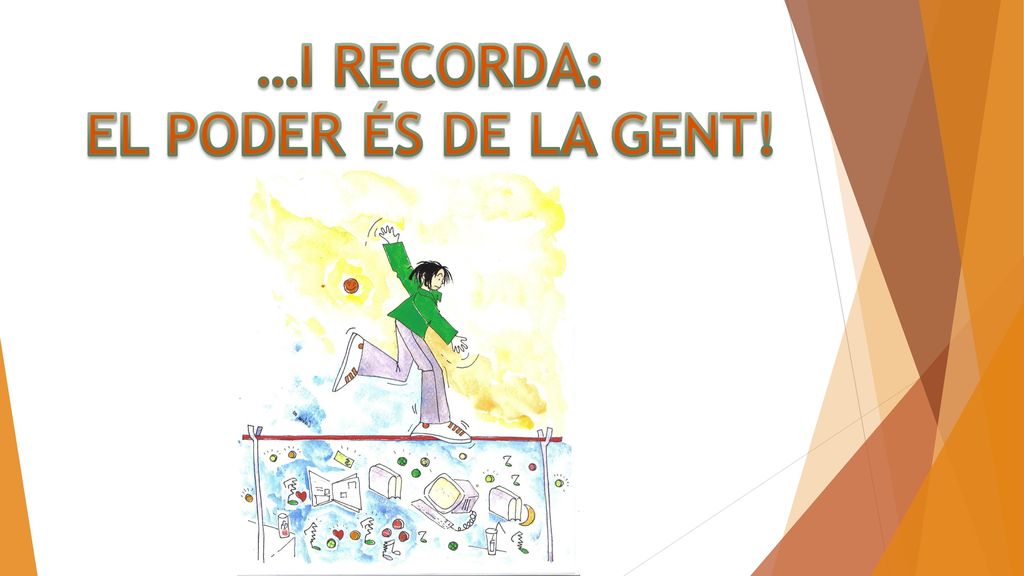 …I RECORDA: EL PODER ÉS DE LA GENT!