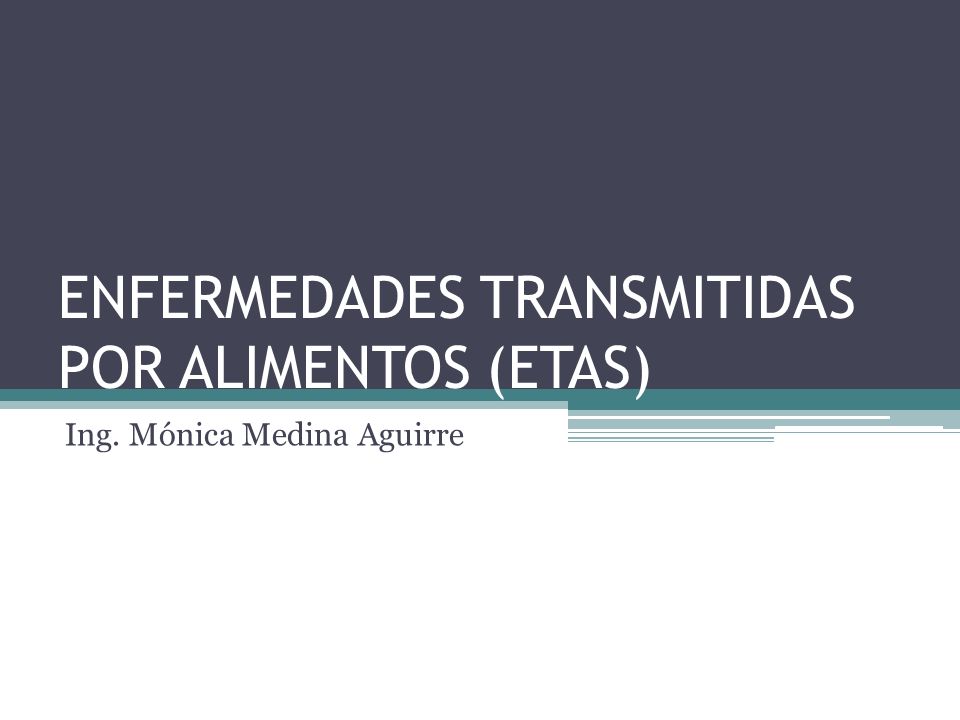 ENFERMEDADES TRANSMITIDAS POR ALIMENTOS (ETAS)