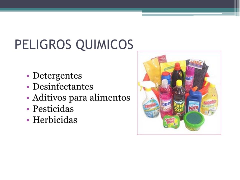 PELIGROS QUIMICOS Detergentes Desinfectantes Aditivos para alimentos