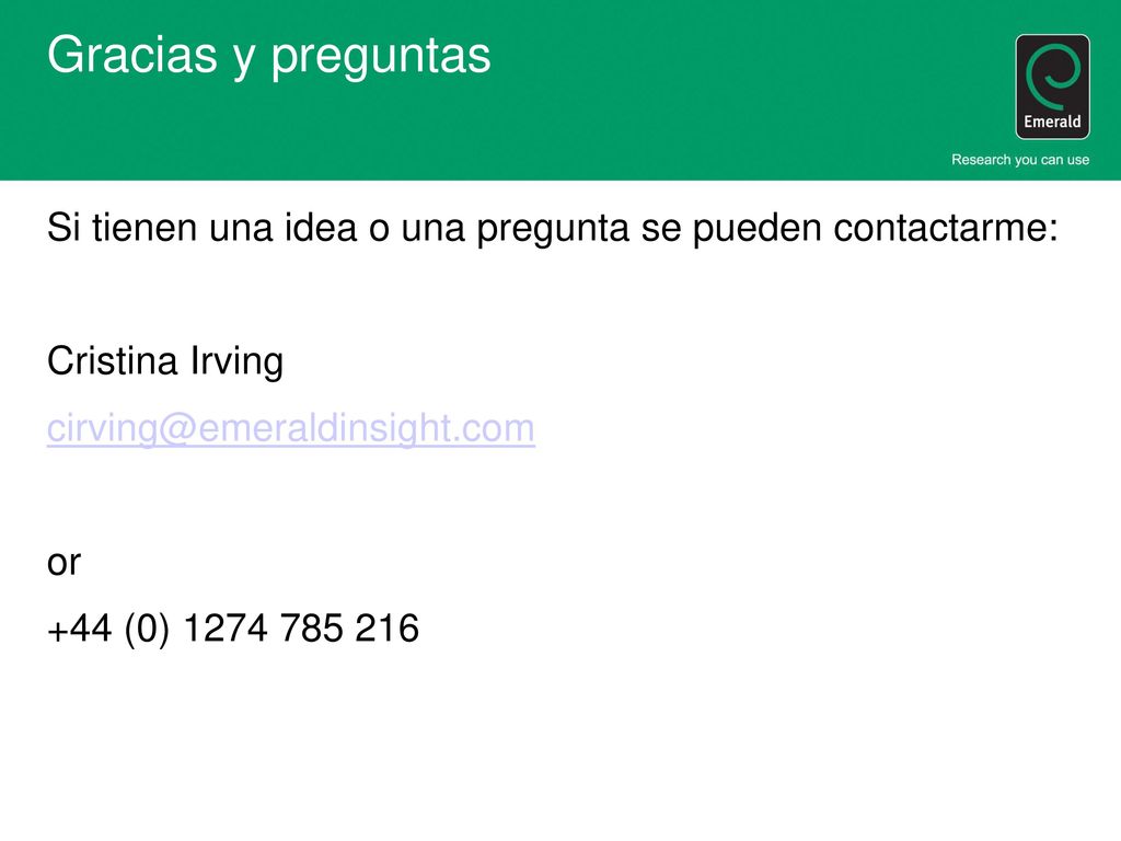 Gracias y preguntas Si tienen una idea o una pregunta se pueden contactarme: Cristina Irving.