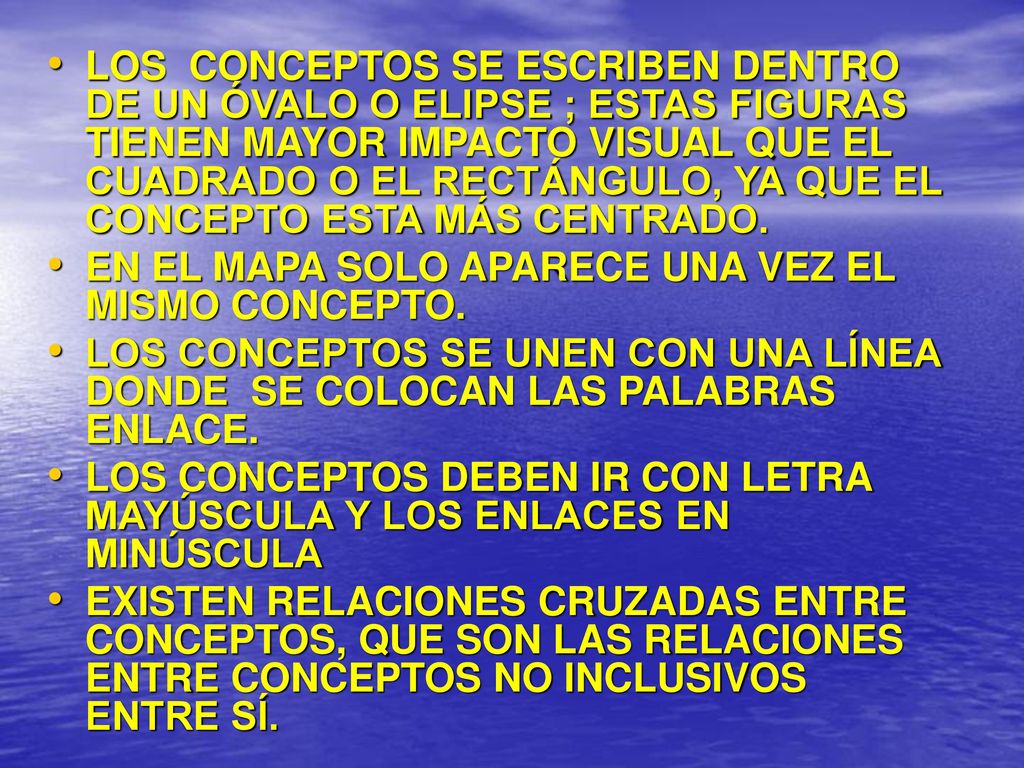 LOS CONCEPTOS SE ESCRIBEN DENTRO DE UN ÓVALO O ELIPSE ; ESTAS FIGURAS TIENEN MAYOR IMPACTO VISUAL QUE EL CUADRADO O EL RECTÁNGULO, YA QUE EL CONCEPTO ESTA MÁS CENTRADO.