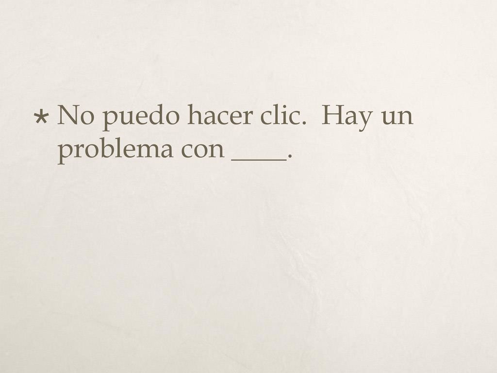 No puedo hacer clic. Hay un problema con ____.