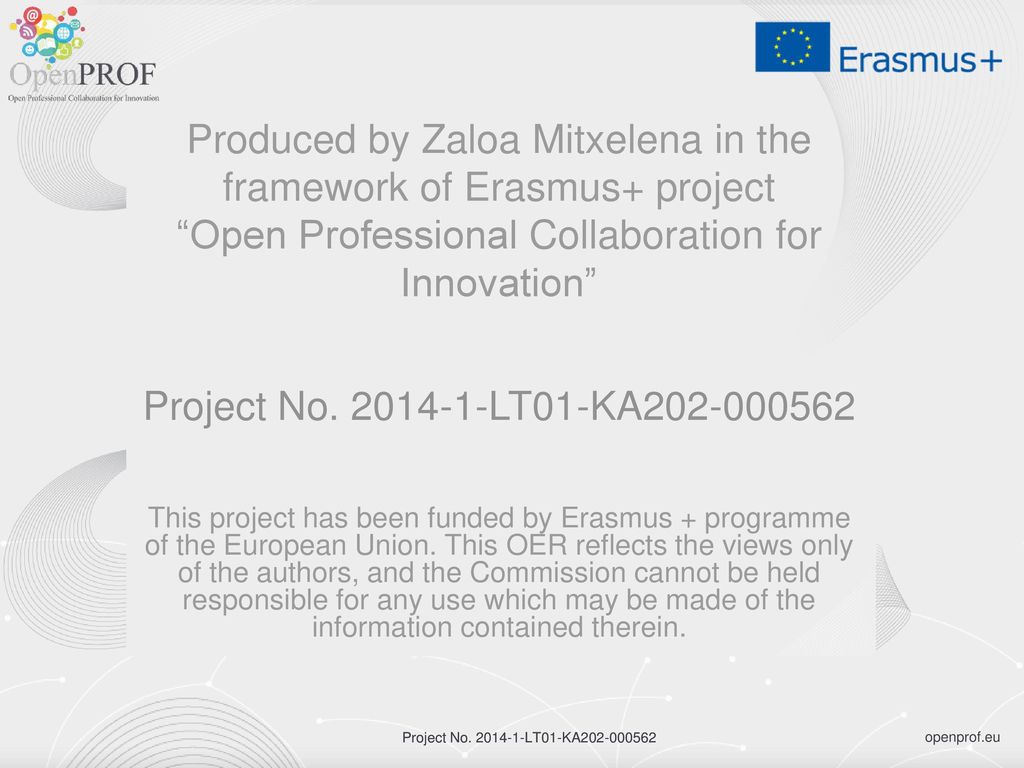 Produced by Zaloa Mitxelena in the framework of Erasmus+ project Open Professional Collaboration for Innovation