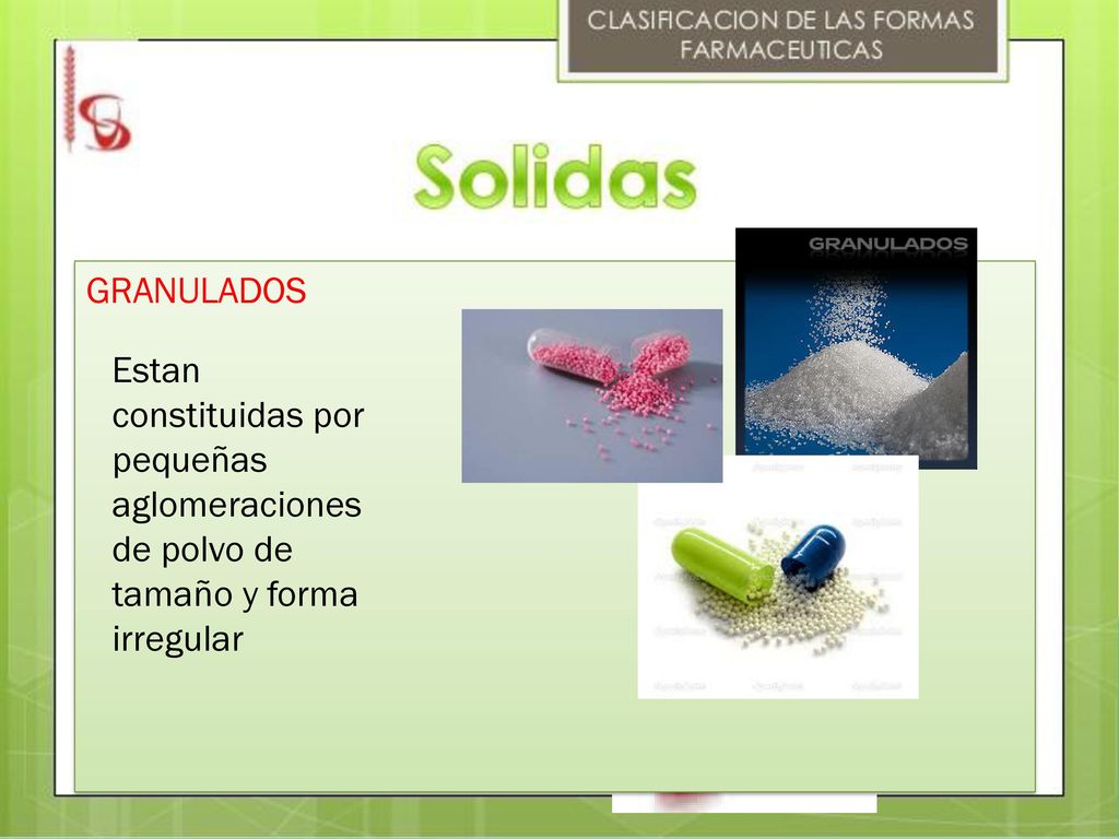 GRANULADOS Estan constituidas por pequeñas aglomeraciones de polvo de tamaño y forma irregular