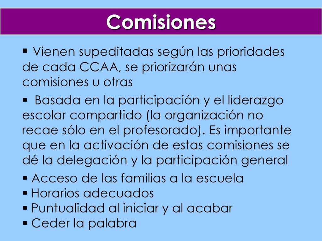 Comisiones Vienen supeditadas según las prioridades de cada CCAA, se priorizarán unas comisiones u otras.