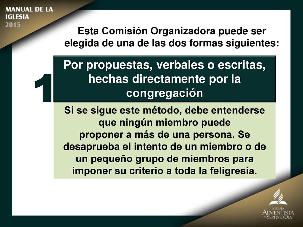 Si se sigue este método, debe entenderse que ningún miembro puede