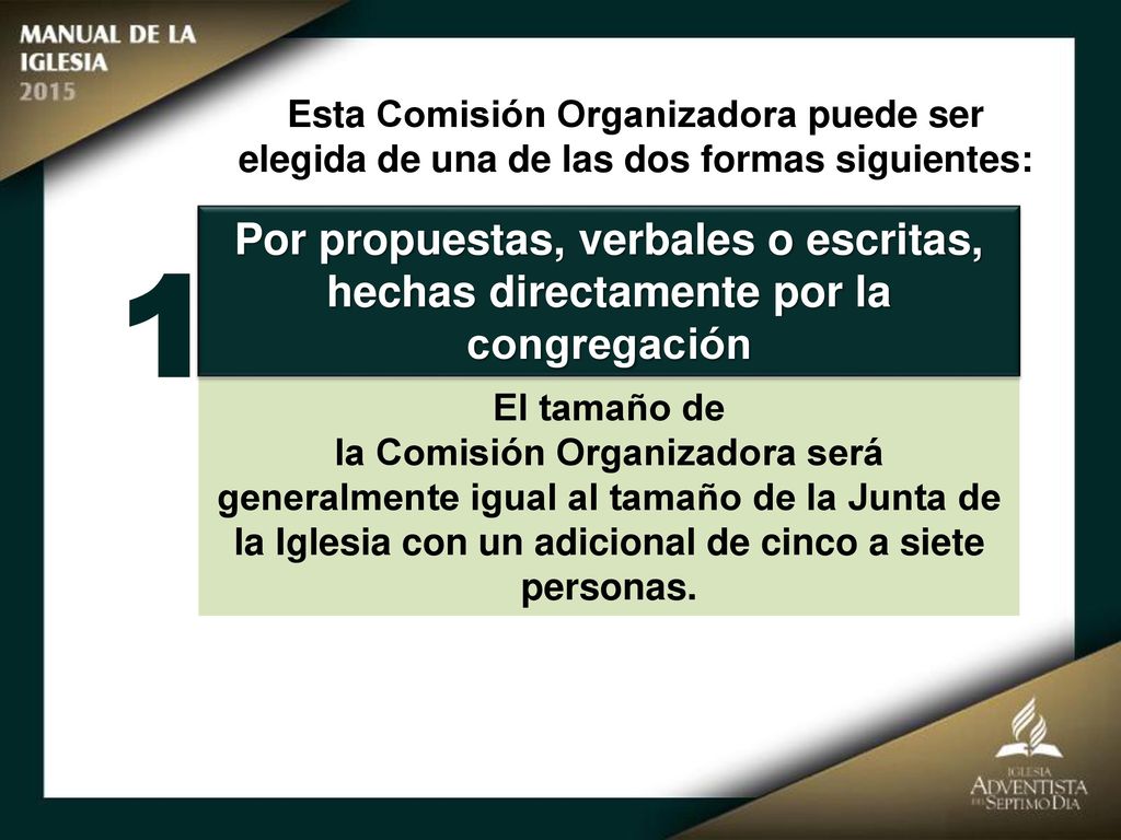 Esta Comisión Organizadora puede ser elegida de una de las dos formas siguientes: