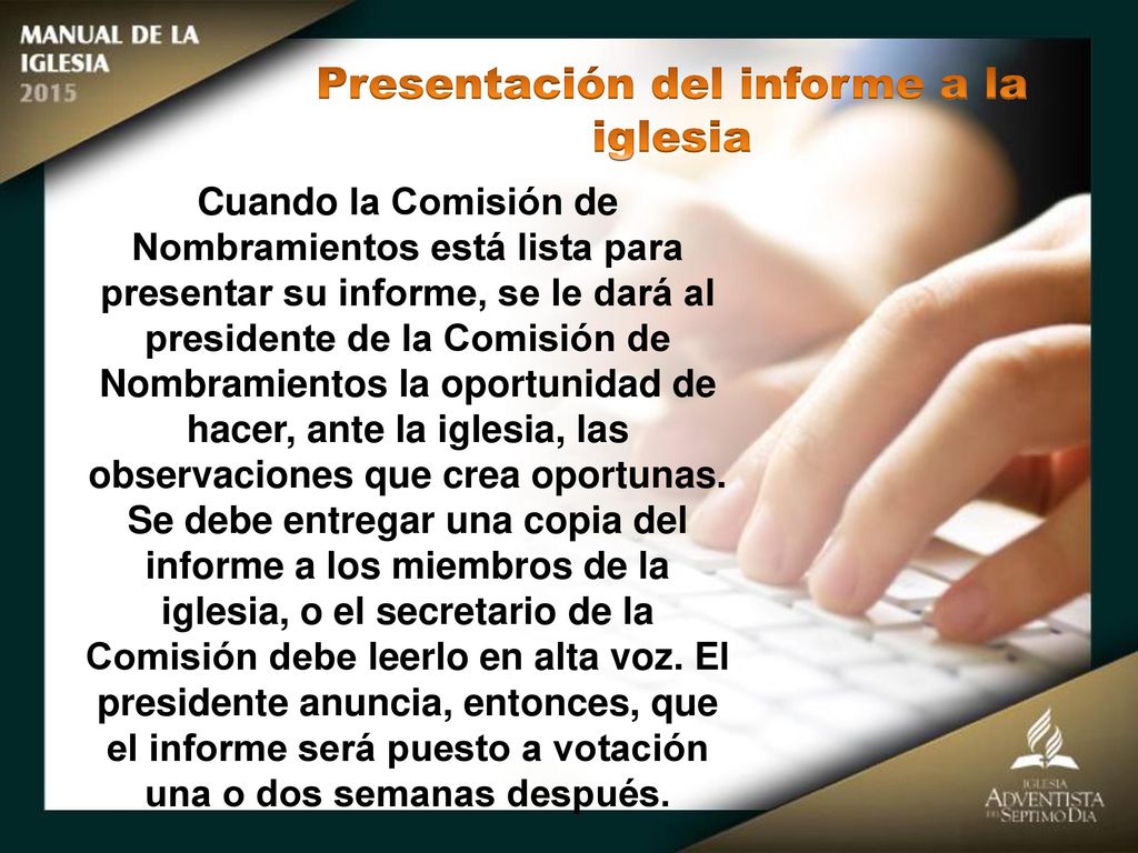Presentación del informe a la iglesia una o dos semanas después.