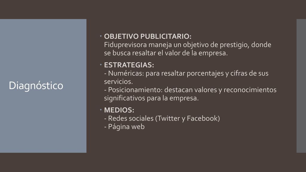 OBJETIVO PUBLICITARIO: Fiduprevisora maneja un objetivo de prestigio, donde se busca resaltar el valor de la empresa.