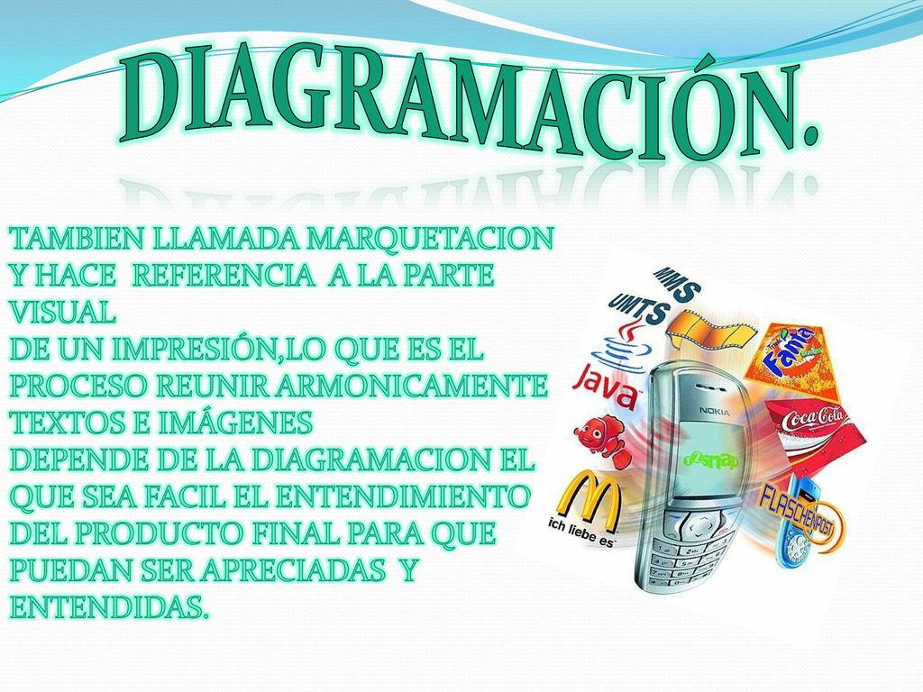 DIAGRAMACIÓN. TAMBIEN LLAMADA MARQUETACION Y HACE REFERENCIA A LA PARTE VISUAL.
