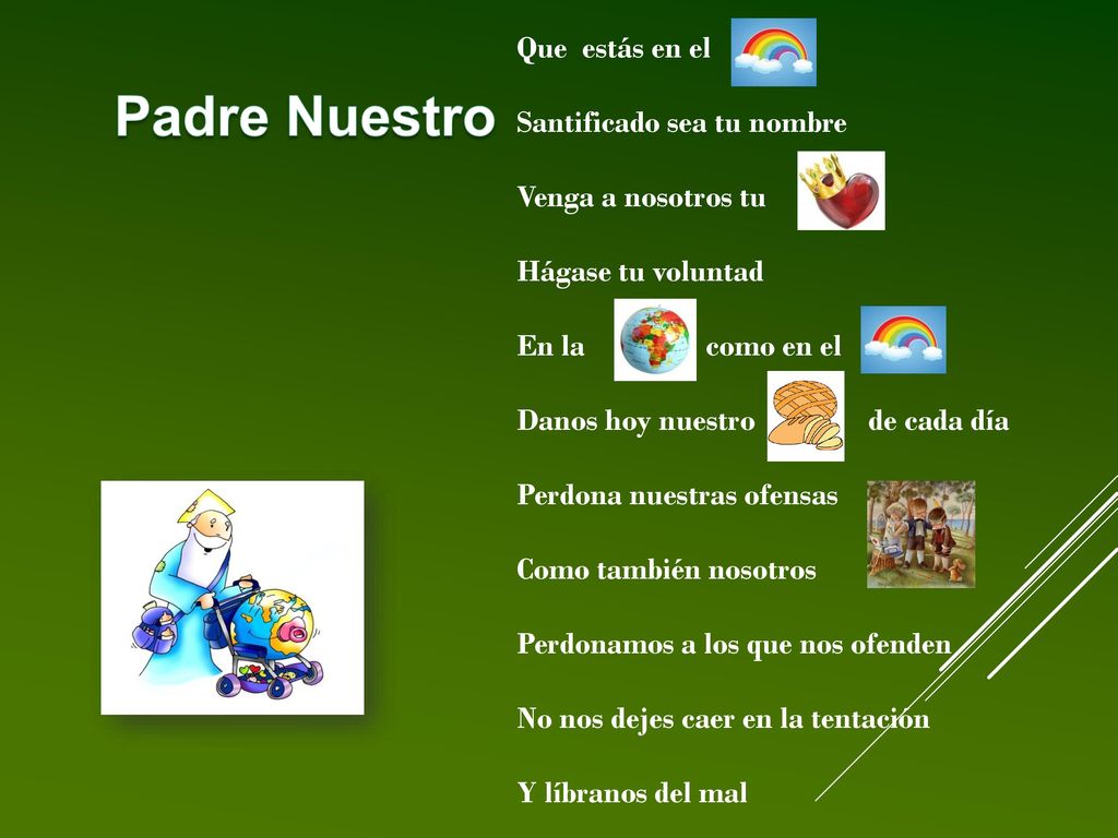 Padre Nuestro Que estás en el Santificado sea tu nombre