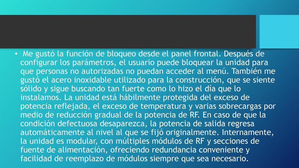 Me gustó la función de bloqueo desde el panel frontal
