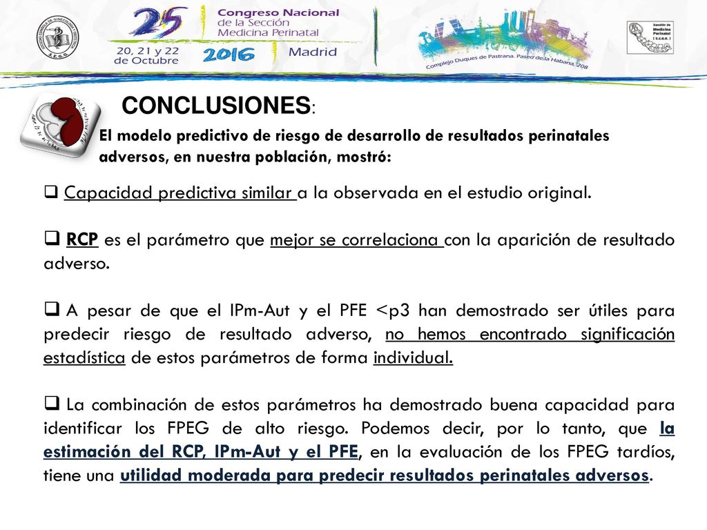 CONCLUSIONES: El modelo predictivo de riesgo de desarrollo de resultados perinatales adversos, en nuestra población, mostró: