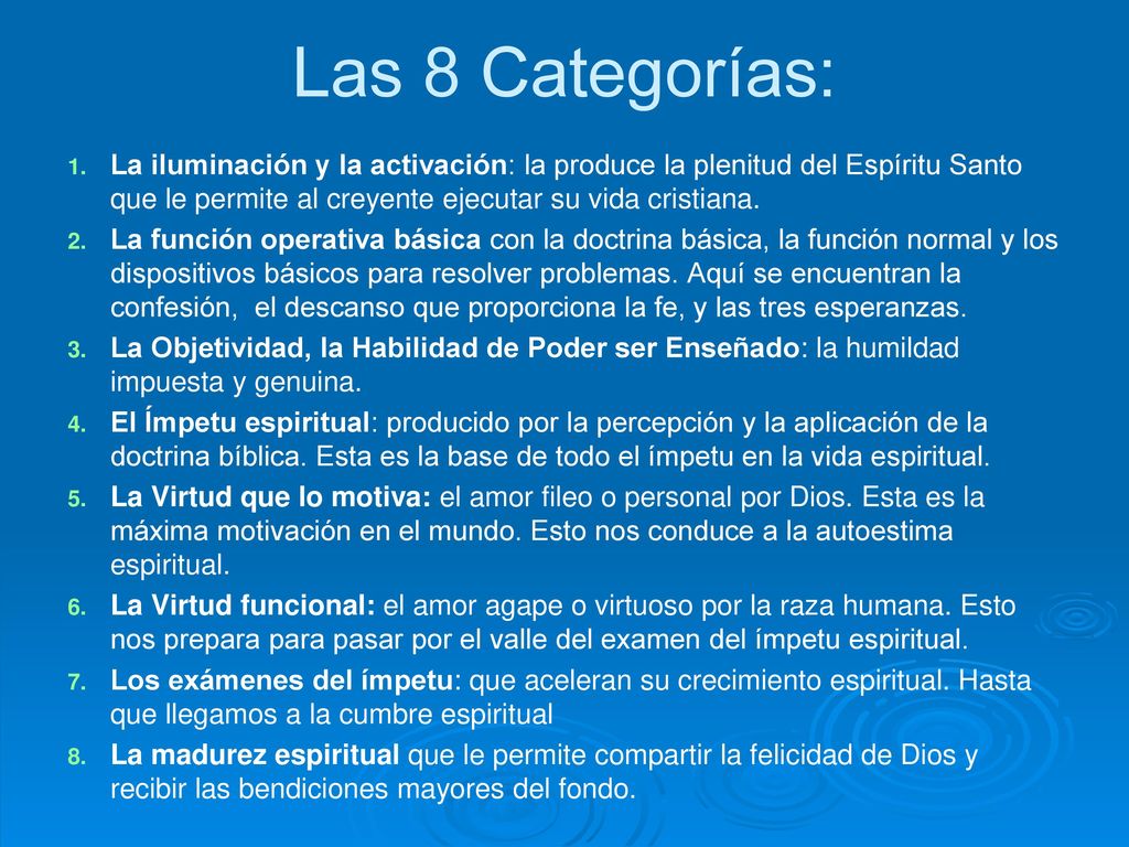 Las 8 Categorías: La iluminación y la activación: la produce la plenitud del Espíritu Santo que le permite al creyente ejecutar su vida cristiana.