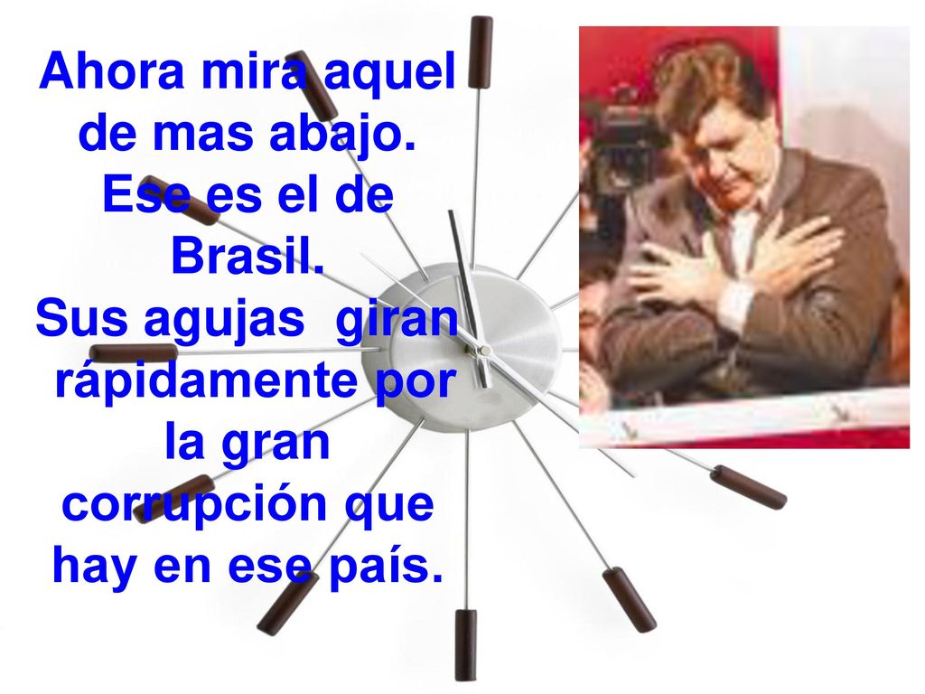 Ahora mira aquel de mas abajo. Ese es el de Brasil