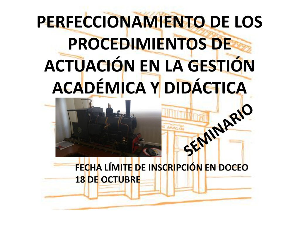 PERFECCIONAMIENTO DE LOS PROCEDIMIENTOS DE ACTUACIÓN EN LA GESTIÓN ACADÉMICA Y DIDÁCTICA