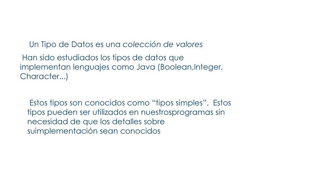 Un Tipo de Datos es una colección de valores