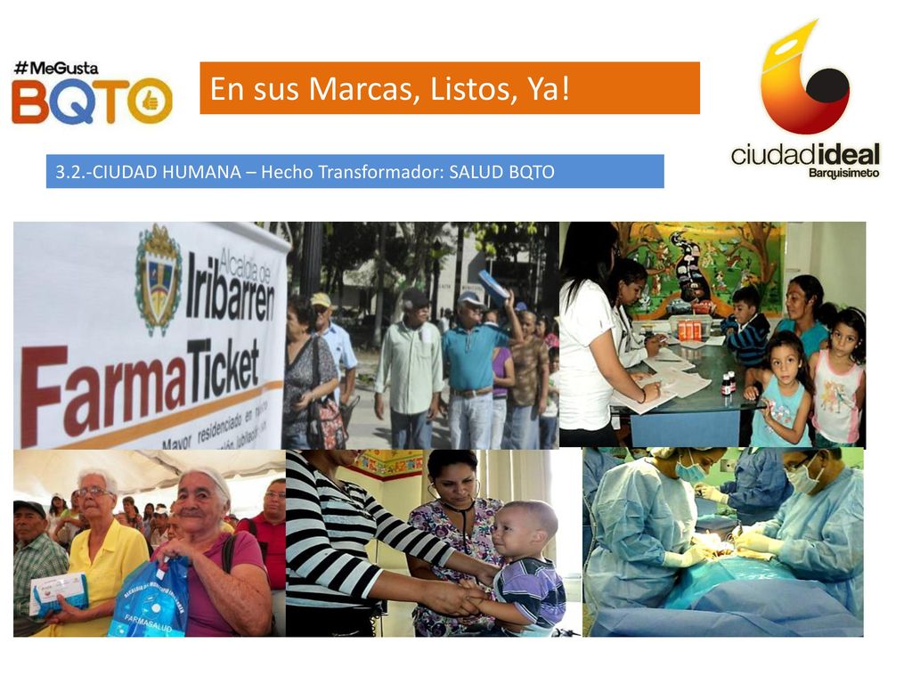 En sus Marcas, Listos, Ya! 3.2.-CIUDAD HUMANA – Hecho Transformador: SALUD BQTO
