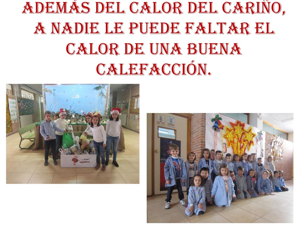 Además del calor del cariño, a nadie le puede faltar el calor de una buena calefacción.