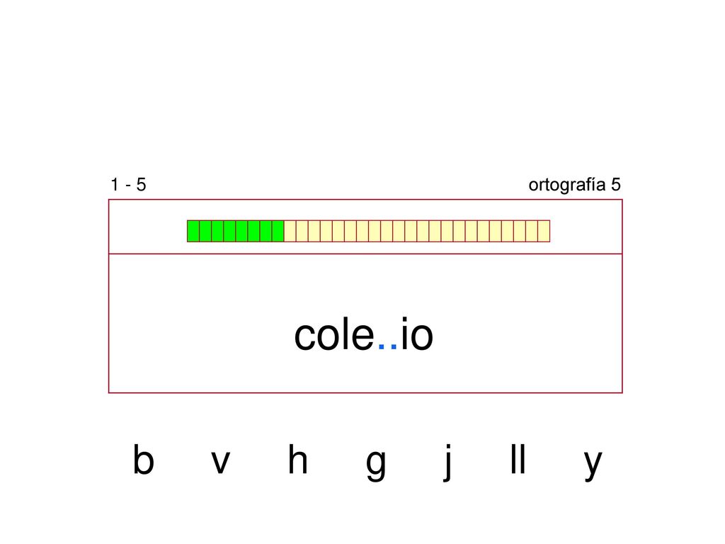 1 - 5 ortografía 5 cole..io b v h g j ll y