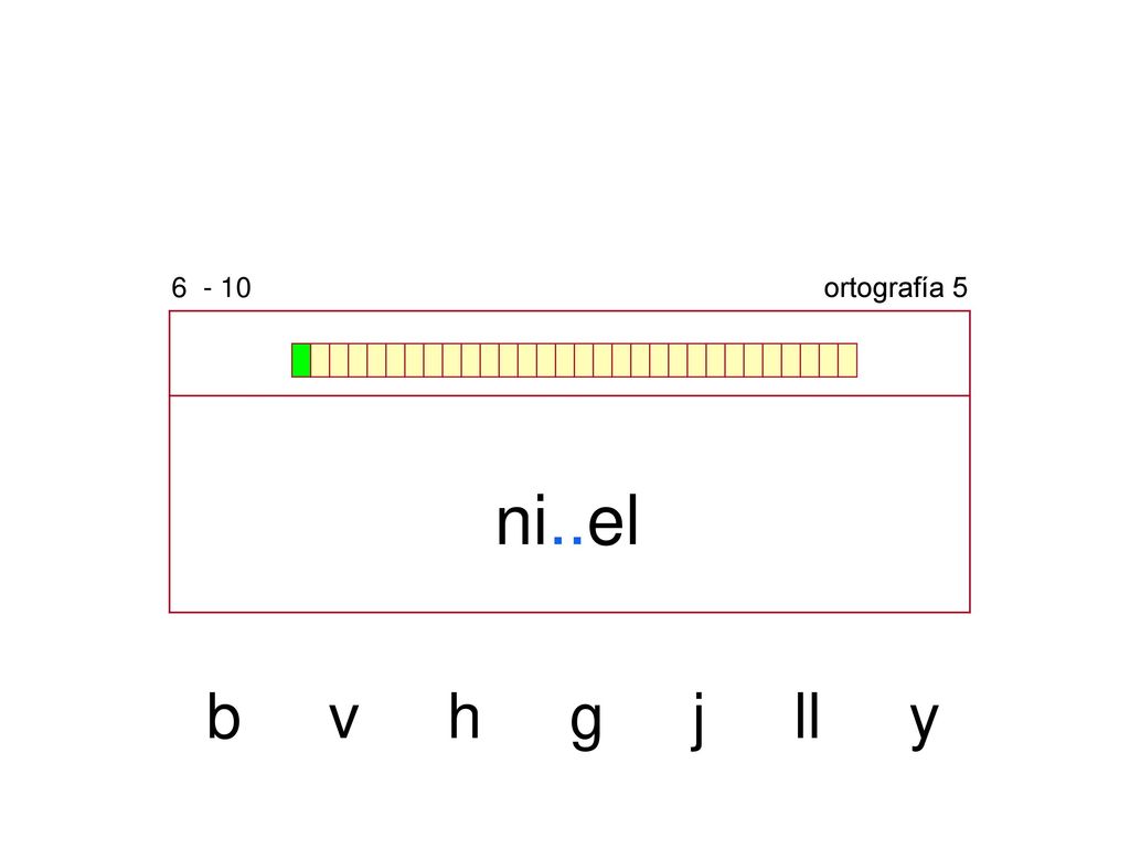 ortografía 5 ni..el b v h g j ll y