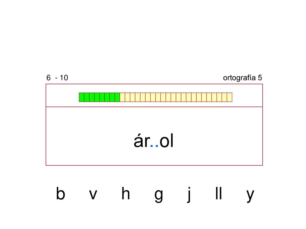 ortografía 5 ár..ol b v h g j ll y