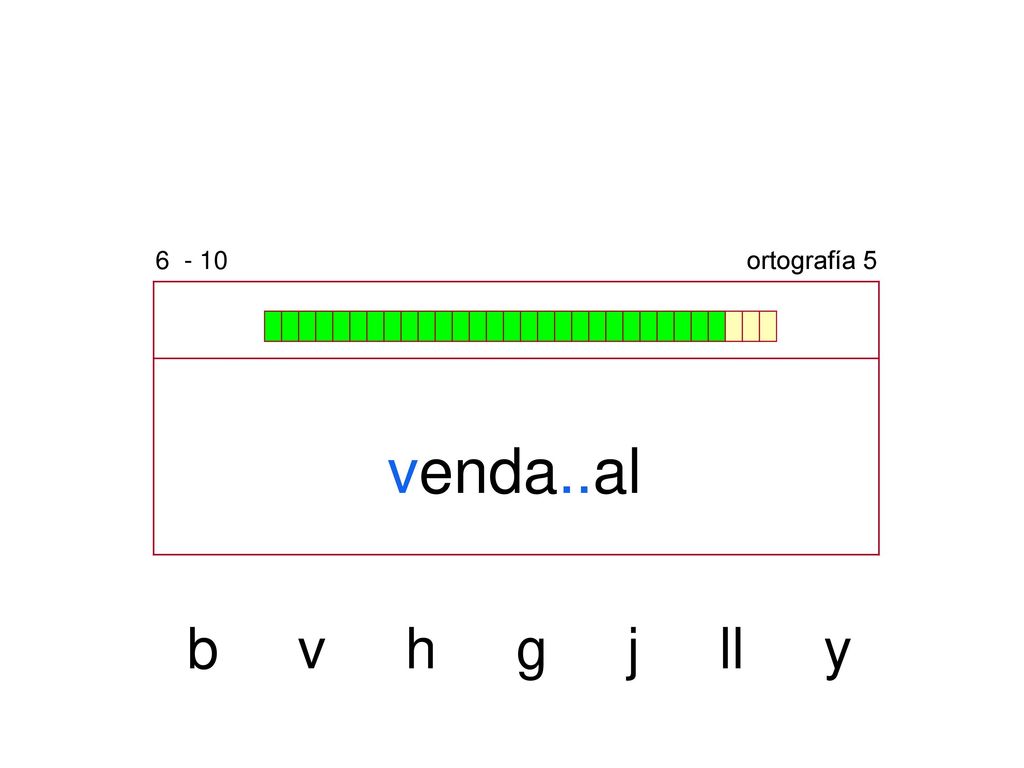 ortografía 5 venda..al b v h g j ll y