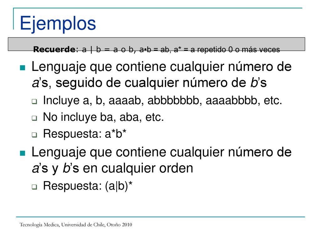 Recuerde: a | b = a o b, a•b = ab, a* = a repetido 0 o más veces