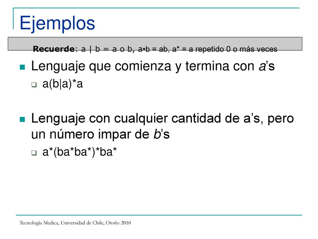 Recuerde: a | b = a o b, a•b = ab, a* = a repetido 0 o más veces