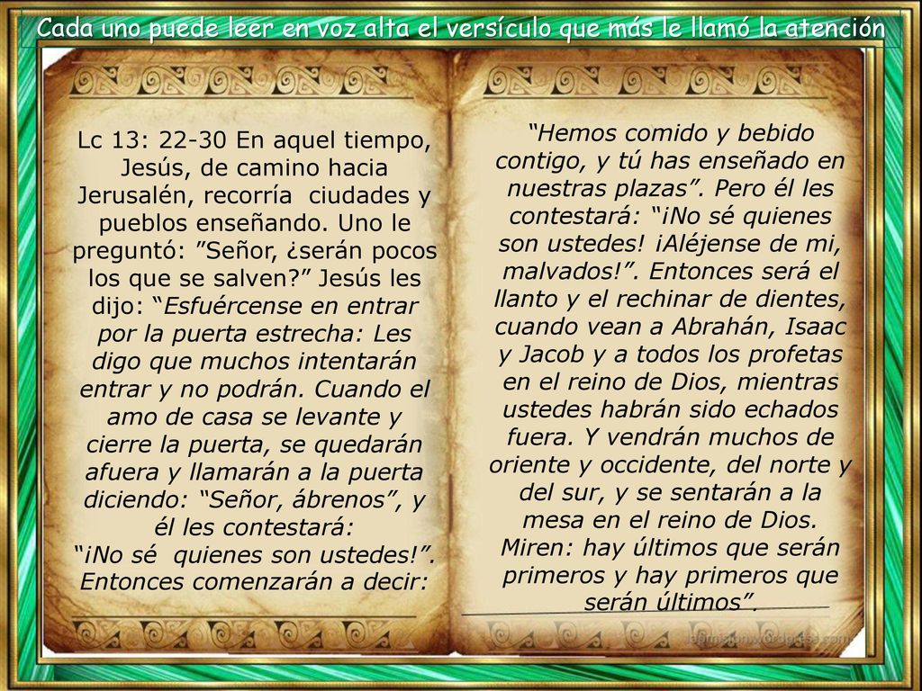 ¡No sé quienes son ustedes! . Entonces comenzarán a decir:
