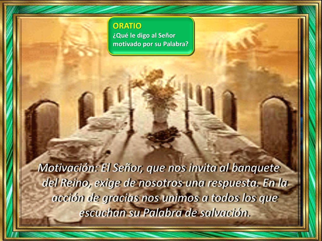 ORATIO ¿Qué le digo al Señor motivado por su Palabra