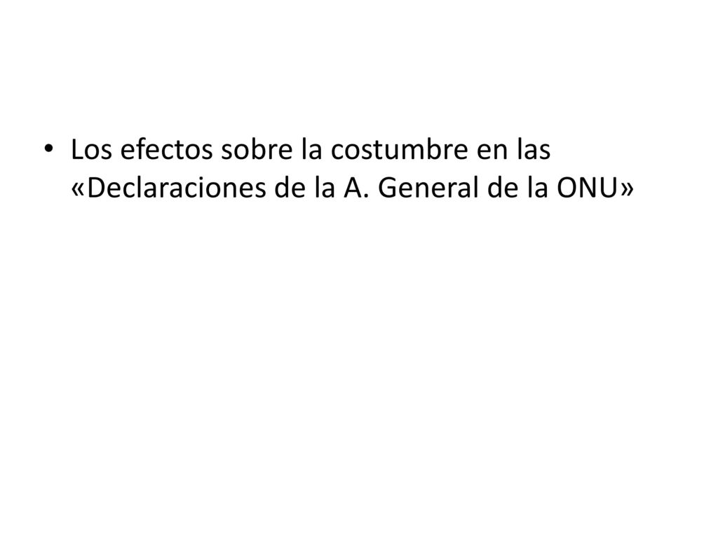 Los efectos sobre la costumbre en las «Declaraciones de la A