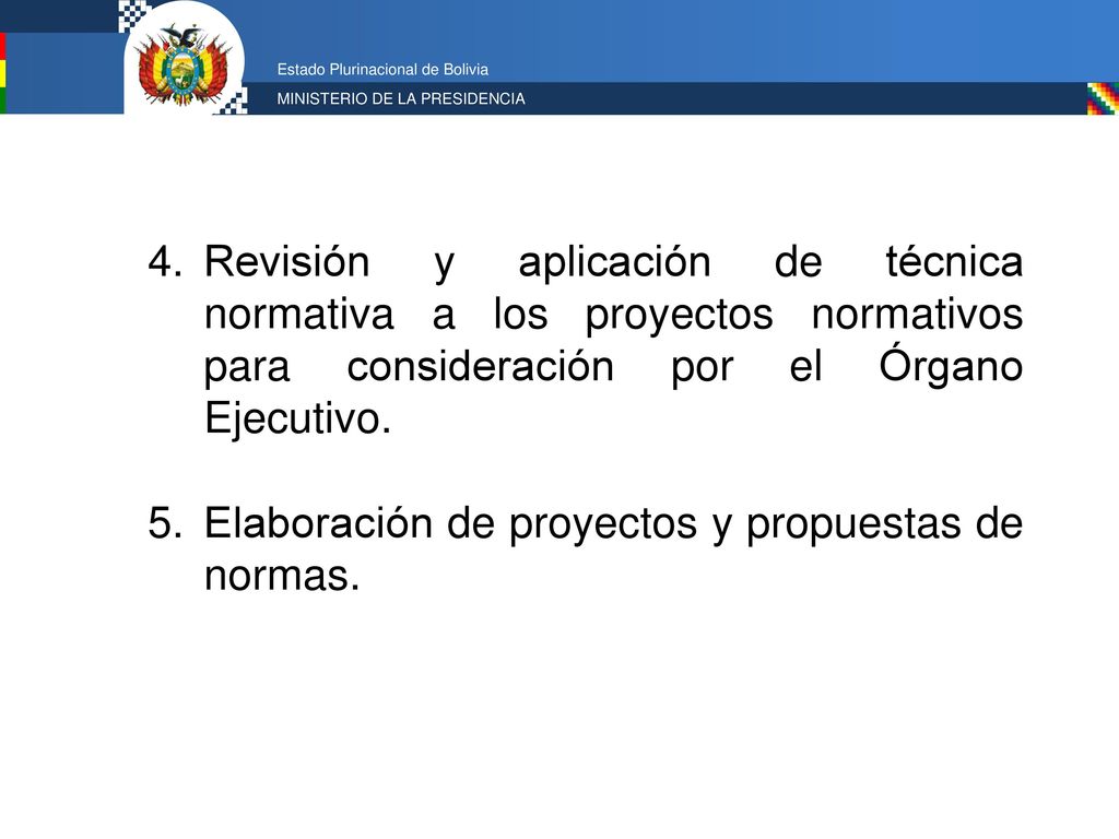 Revisión y aplicación de técnica normativa a los proyectos normativos para consideración por el Órgano Ejecutivo.