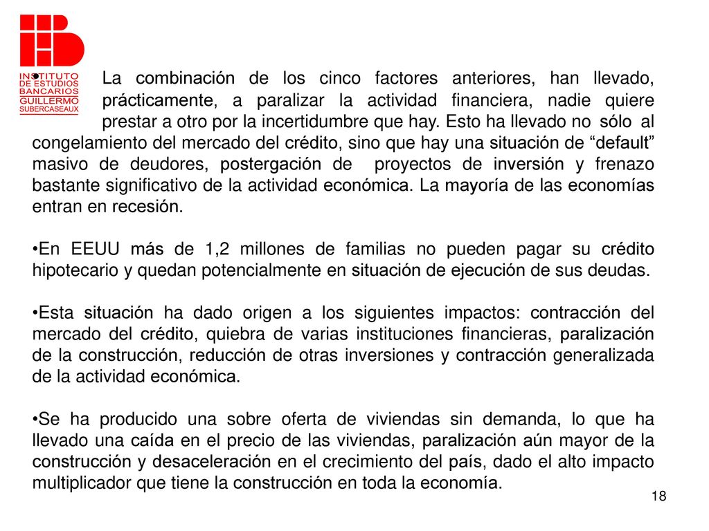 La combinación de los cinco factores anteriores, han llevado,