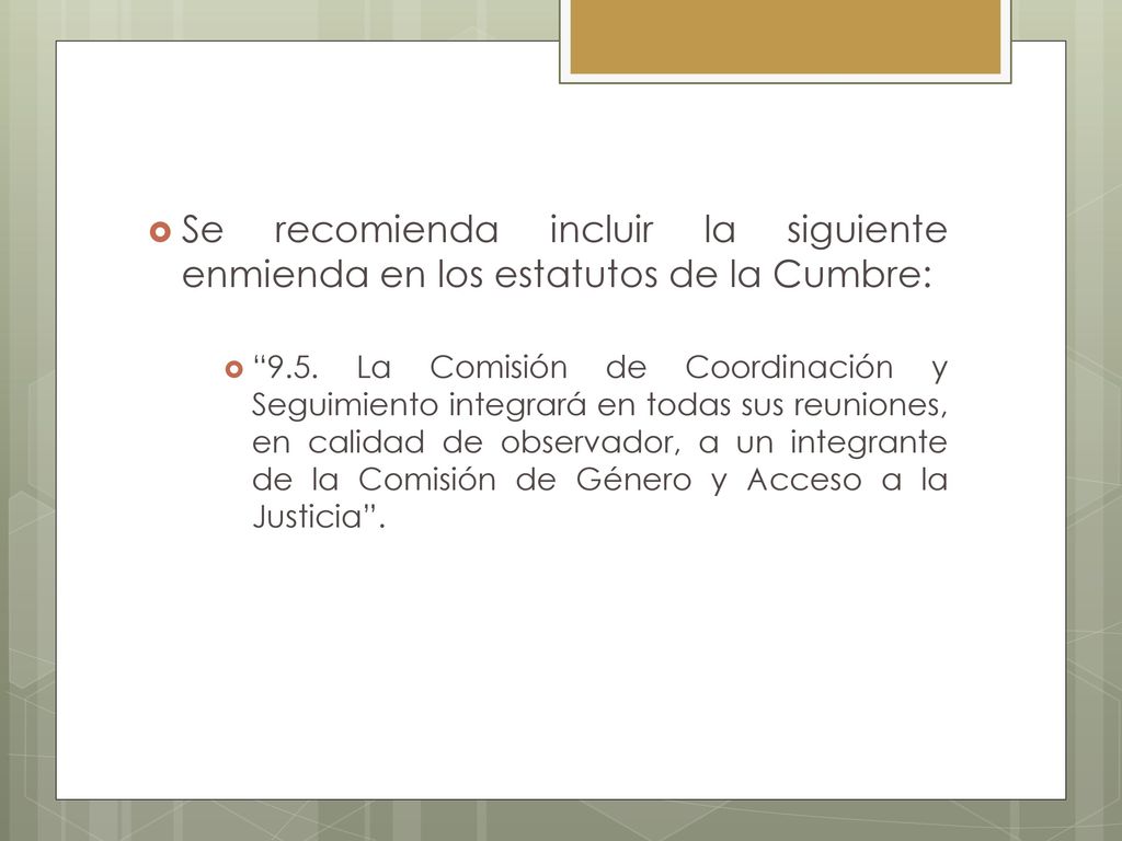 Se recomienda incluir la siguiente enmienda en los estatutos de la Cumbre: