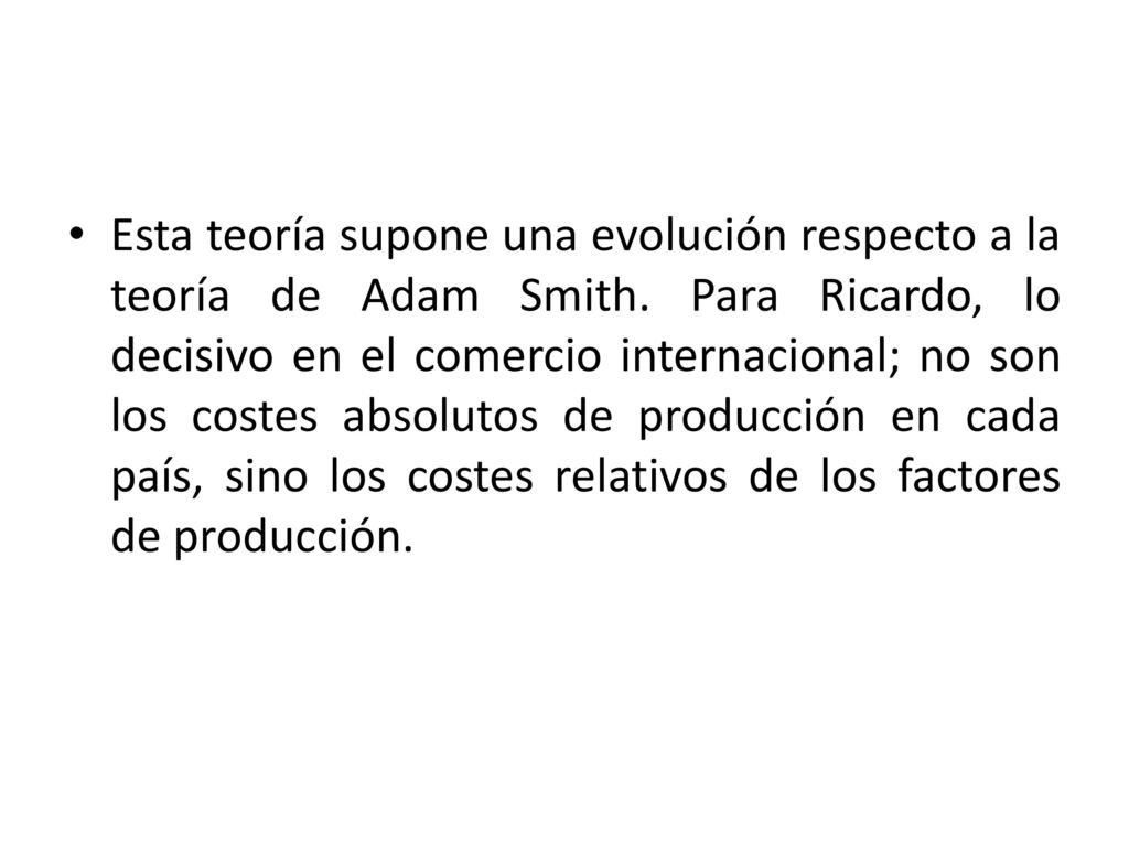Esta teoría supone una evolución respecto a la teoría de Adam Smith