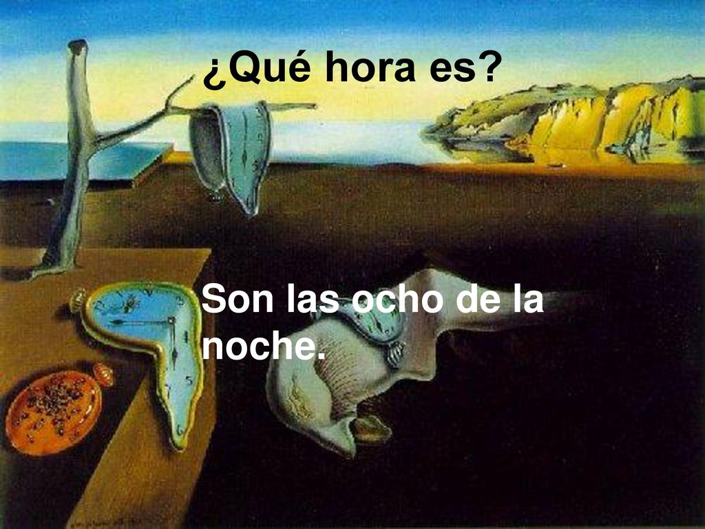 ¿Qué hora es Son las ocho de la noche.