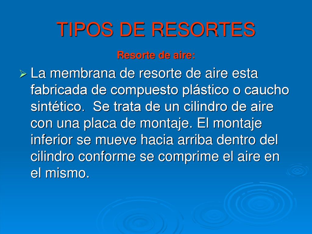 TIPOS DE RESORTES Resorte de aire: