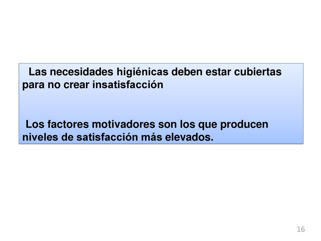 Las necesidades higiénicas deben estar cubiertas para no crear insatisfacción