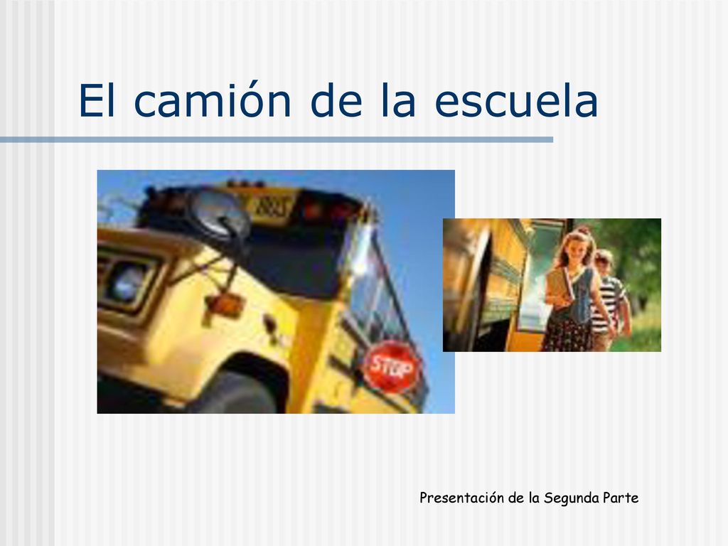 El camión de la escuela Presentación de la Segunda Parte