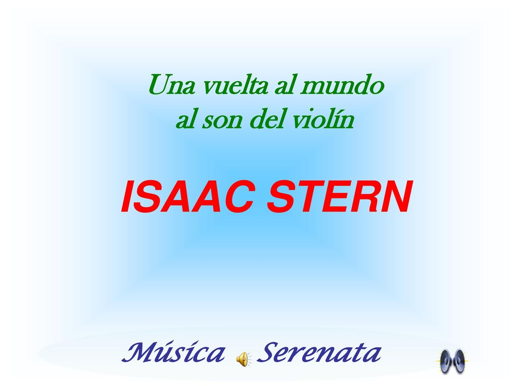 Una vuelta al mundo al son del violín ISAAC STERN Música Serenata